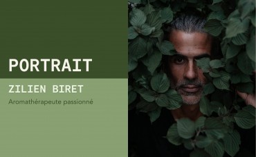 Portrait partenaire : à la rencontre de Zilien Biret, aromathérapeute passionné 